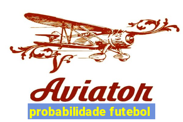 probabilidade futebol